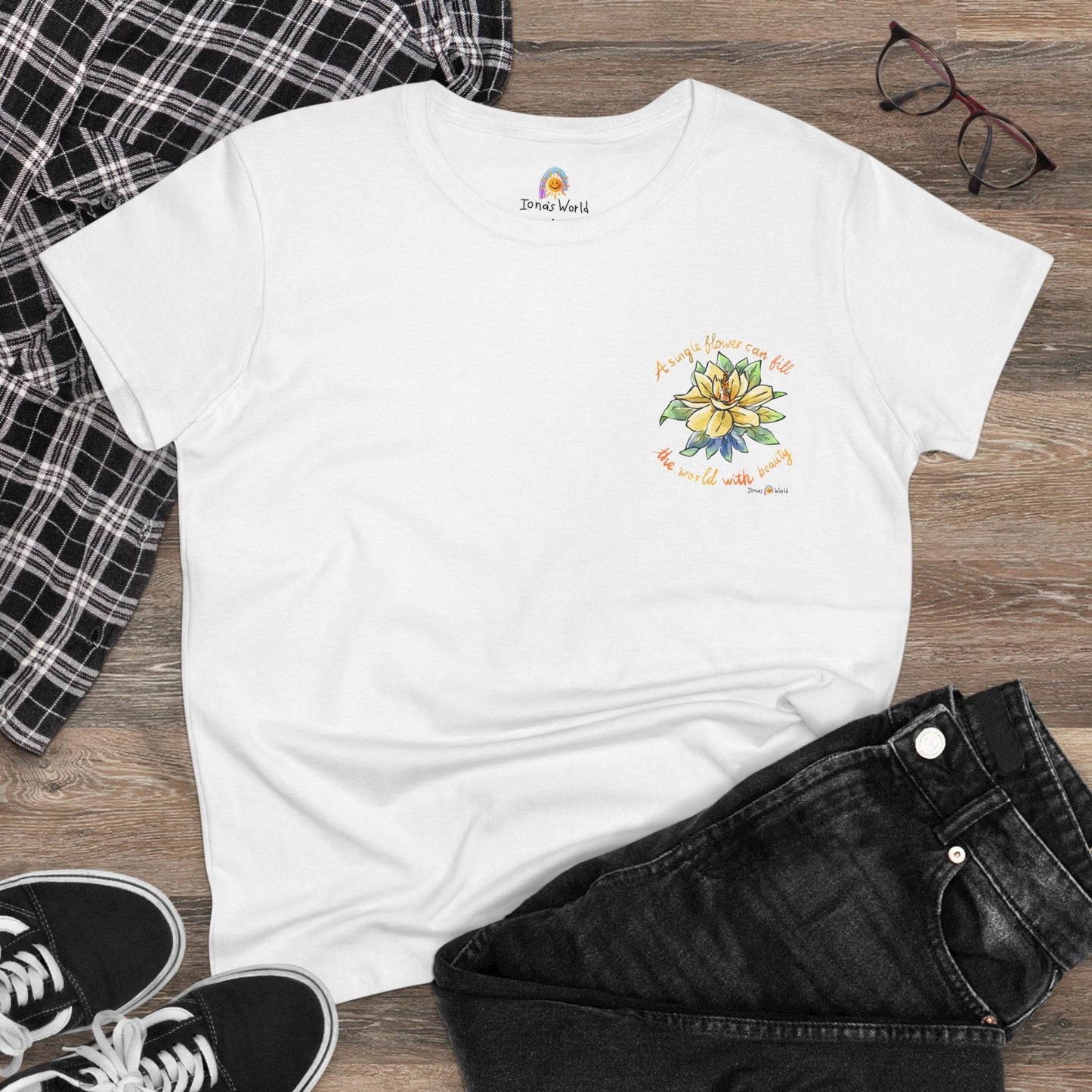A SINGLE FLOWER CAN FILL THE WORLD WITH BEAUTY - WOMEN'S SHIRT - Iona's World