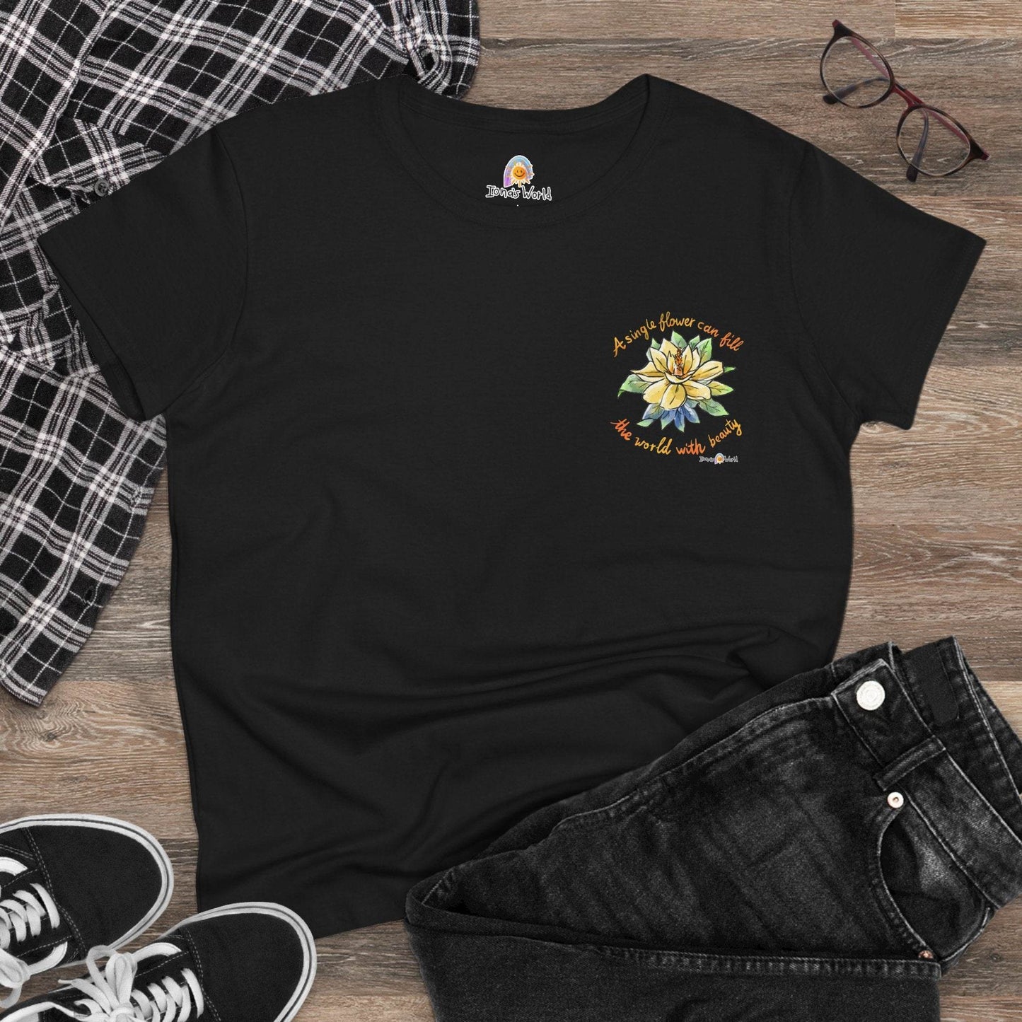 A SINGLE FLOWER CAN FILL THE WORLD WITH BEAUTY - WOMEN'S SHIRT - Iona's World
