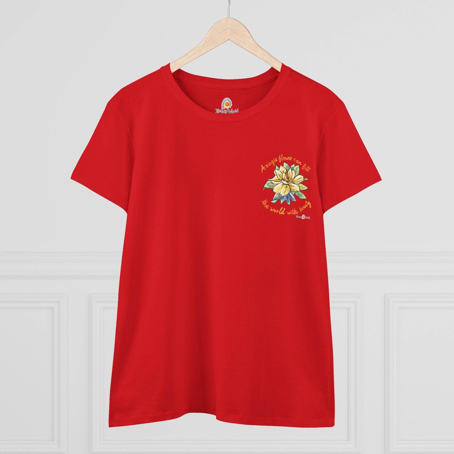 A SINGLE FLOWER CAN FILL THE WORLD WITH BEAUTY - WOMEN'S SHIRT - Iona's World