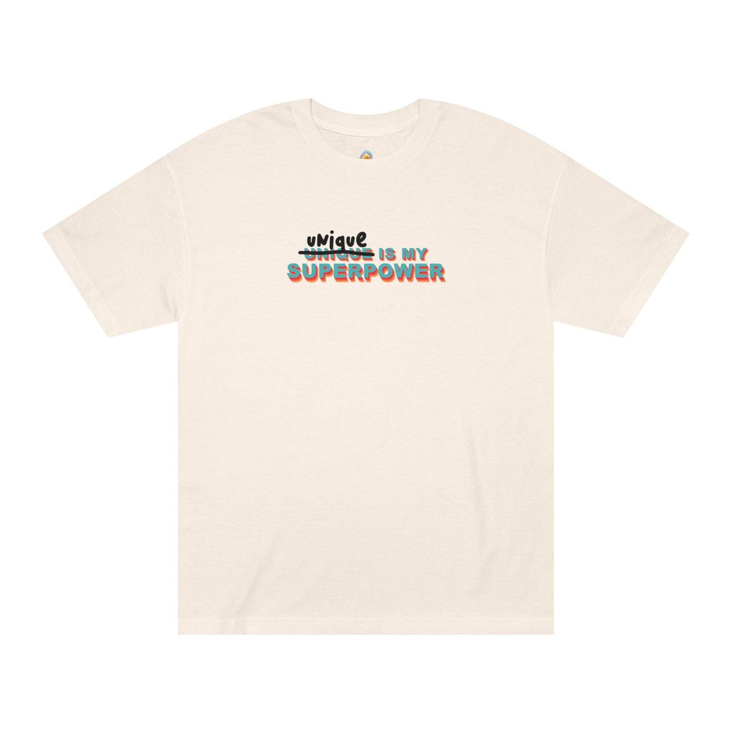 UNIQUE IS MY SUPERPOWER - UNISEX TEE - Iona's World