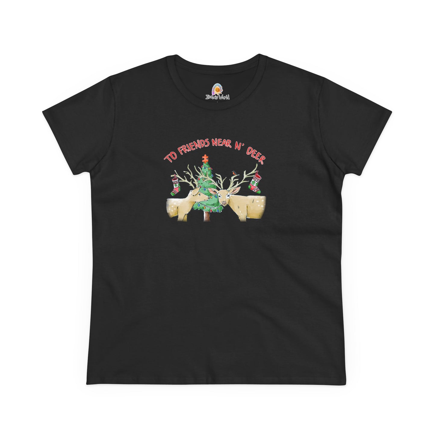 TO FRIENDS NEAR N' DEER - WOMEN'S SHIRT