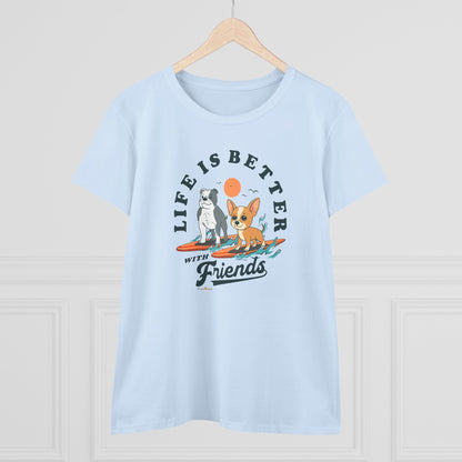 LIFE IS BETTER WITH FRIENDS DOG - WOMEN'S SHIRT