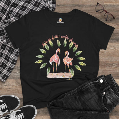 LIFE IS BETTER WITH FRIENDS - WOMEN'S SHIRT - Iona's World