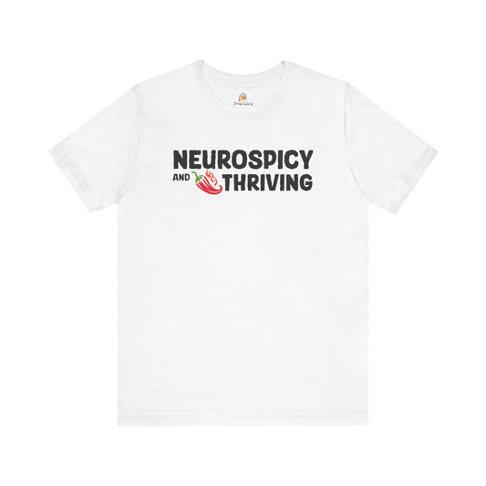 NEUROSPICY AND THRIVING - UNISEX TEE