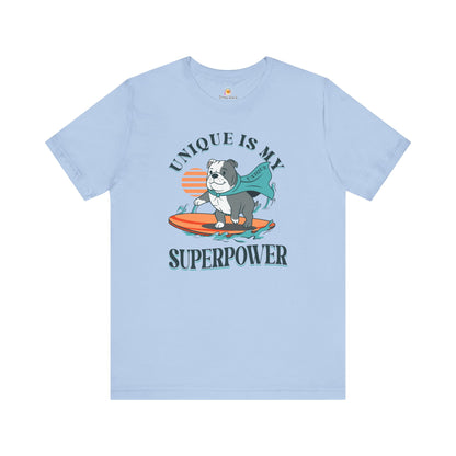 UNIQUE IS MY SUPERPOWER DOG - UNISEX TEE