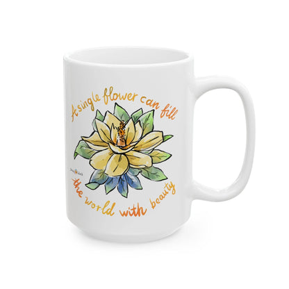 A SINGLE FLOWER CAN FILL THE WORLD WITH BEAUTY - INSPIRATIONAL MUG - Iona's World
