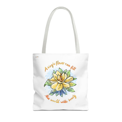 A SINGLE FLOWER CAN FILL THE WORLD WITH BEAUTY - TOTE BAG