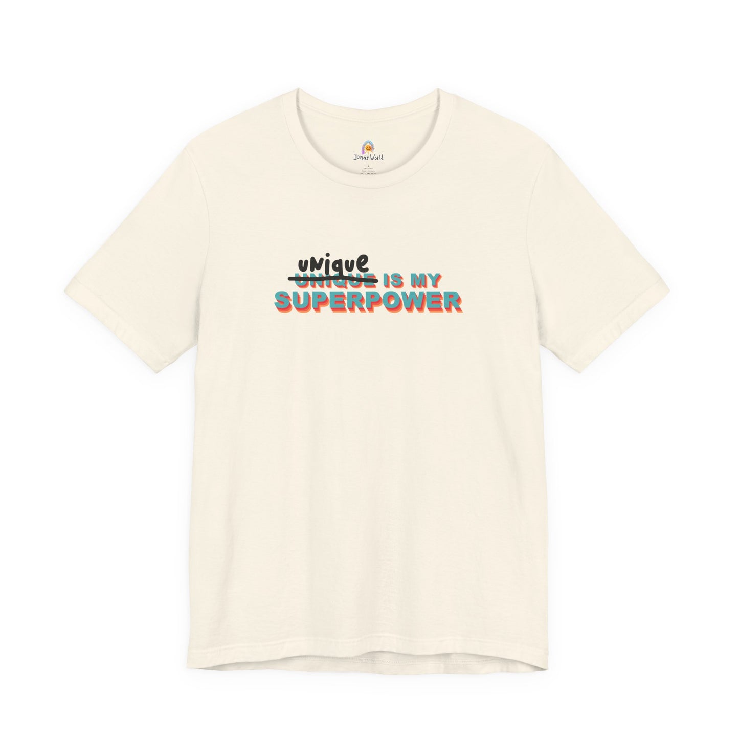 UNIQUE IS MY SUPERPOWER - UNISEX TEE