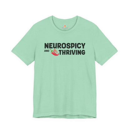 NEUROSPICY AND THRIVING - UNISEX TEE