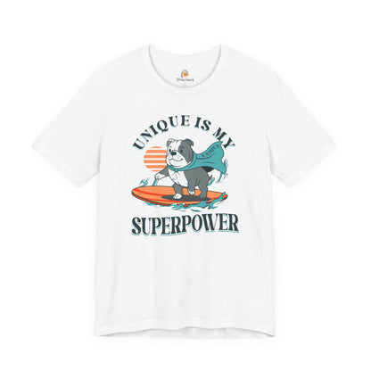 UNIQUE IS MY SUPERPOWER DOG - UNISEX TEE