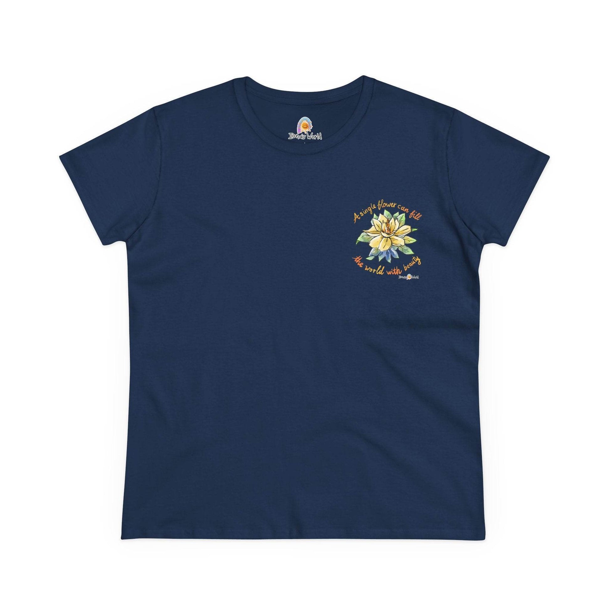 A SINGLE FLOWER CAN FILL THE WORLD WITH BEAUTY - WOMEN'S SHIRT - Iona's World