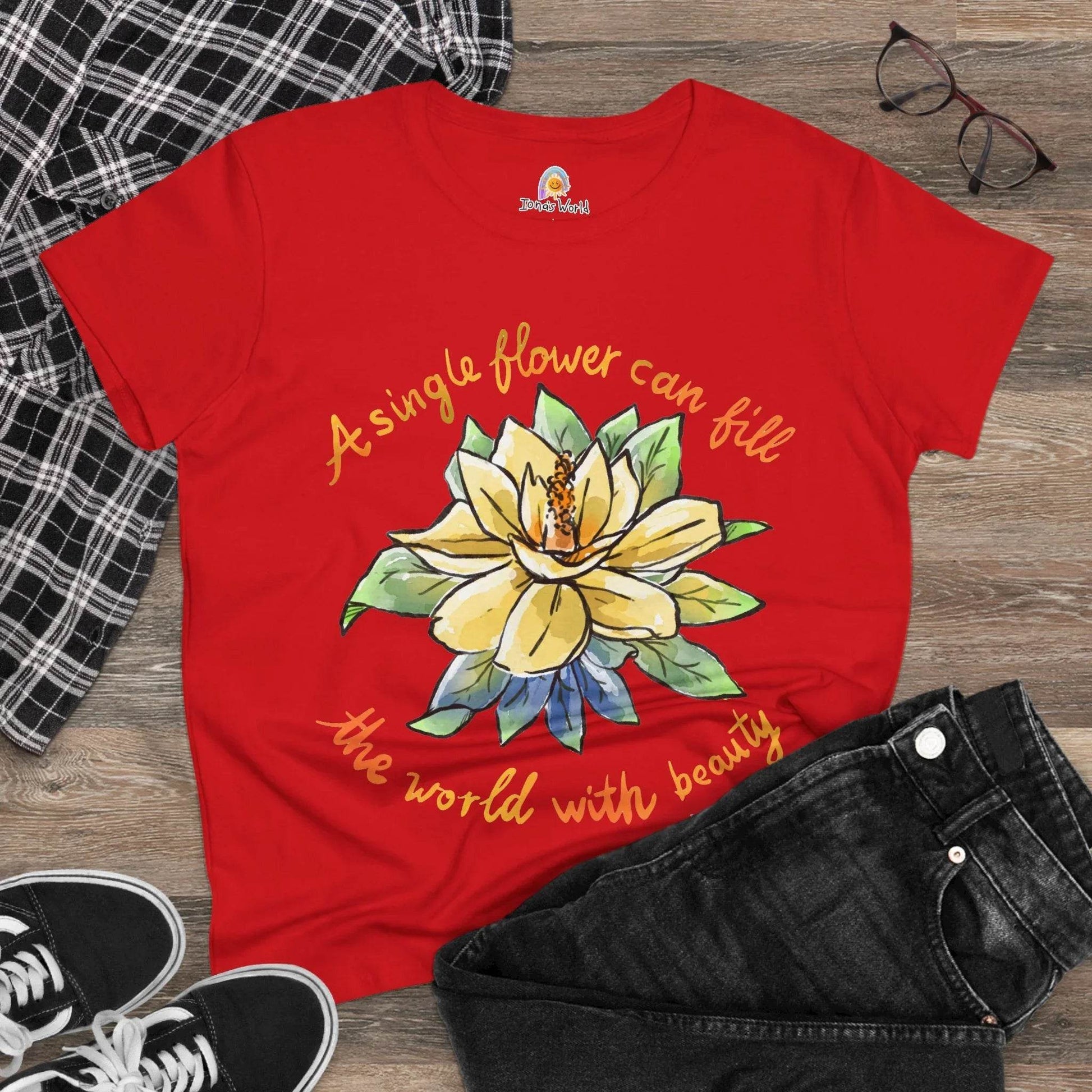 A SINGLE FLOWER CAN FILL THE WORLD WITH BEAUTY - WOMEN'S SHIRT - Iona's World