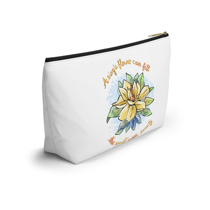 A SINGLE FLOWER CAN FILL THE WORLD WITH BEAUTY - ACCESSORY POUCH