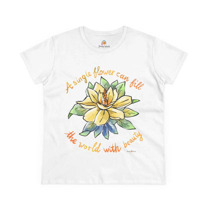 A SINGLE FLOWER CAN FILL THE WORLD WITH BEAUTY - WOMEN'S SHIRT - Iona's World