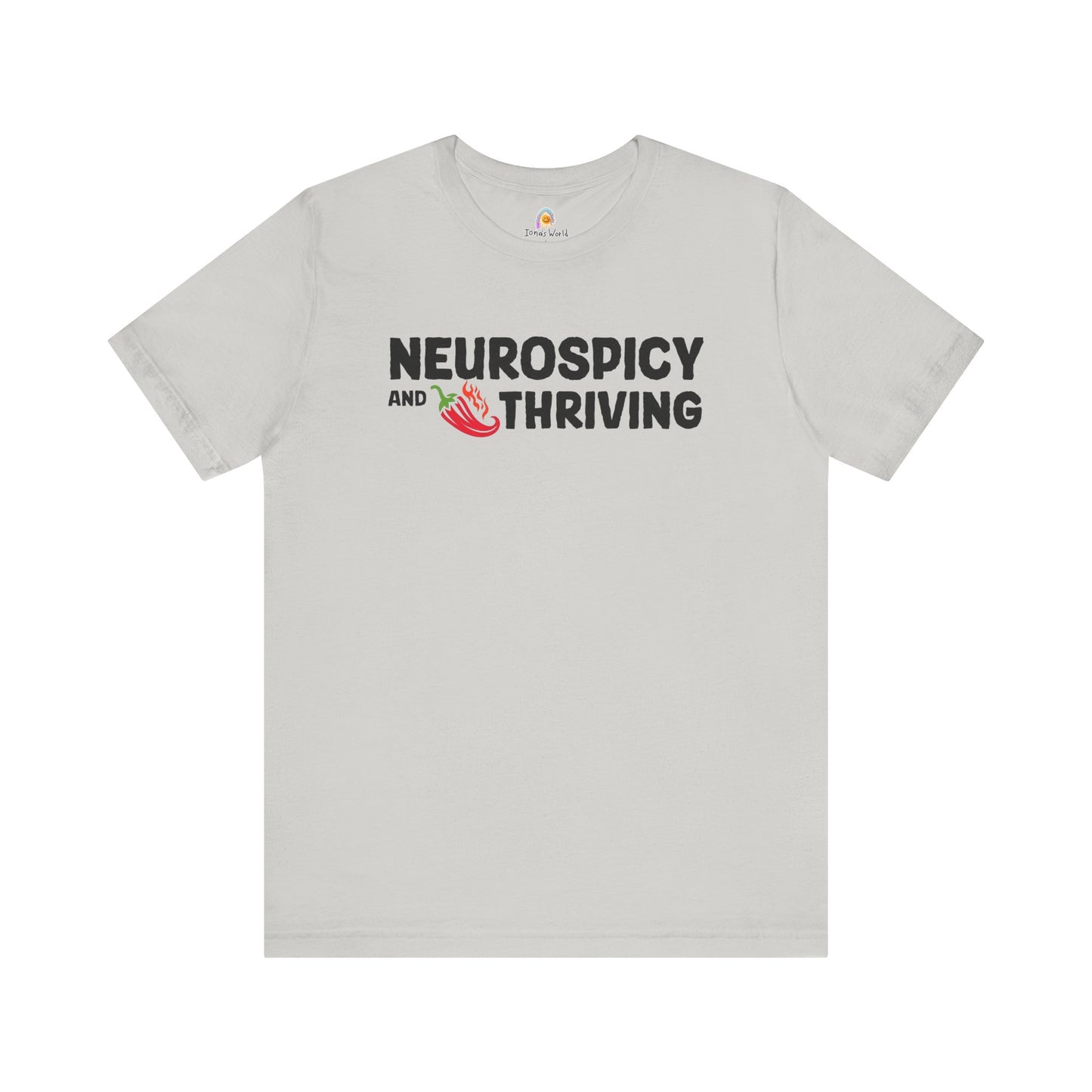 NEUROSPICY AND THRIVING - UNISEX TEE