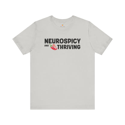 NEUROSPICY AND THRIVING - UNISEX TEE