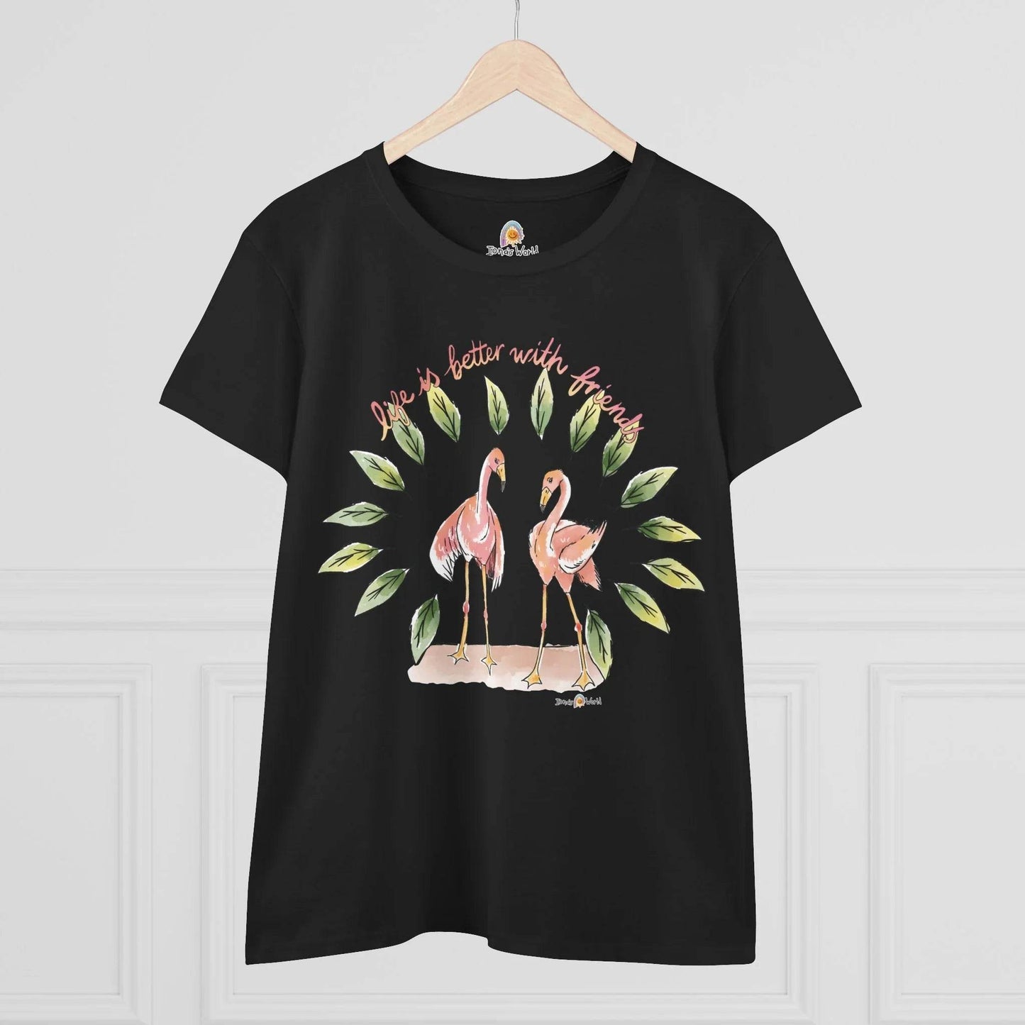 LIFE IS BETTER WITH FRIENDS - WOMEN'S SHIRT - Iona's World