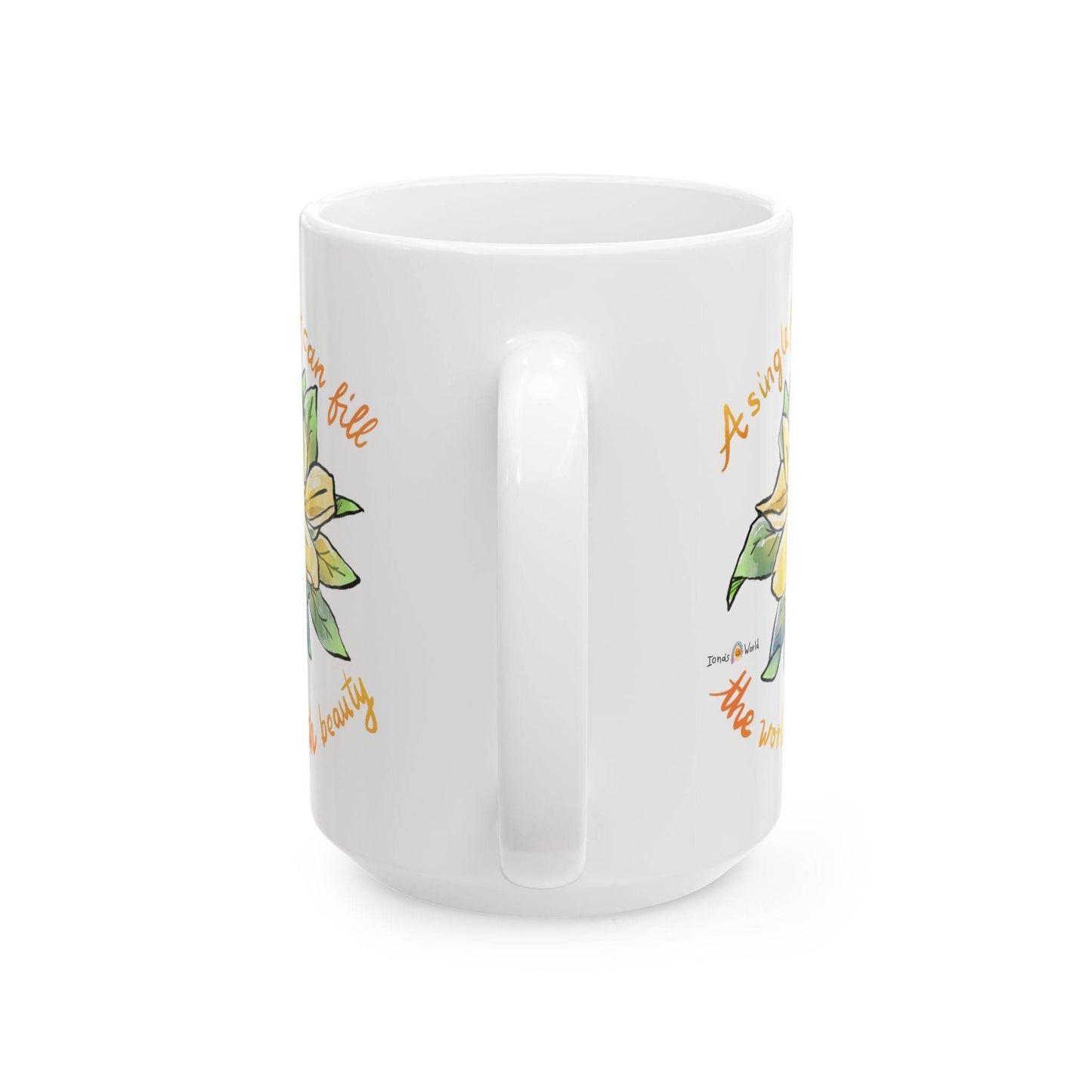 A SINGLE FLOWER CAN FILL THE WORLD WITH BEAUTY - INSPIRATIONAL MUG - Iona's World
