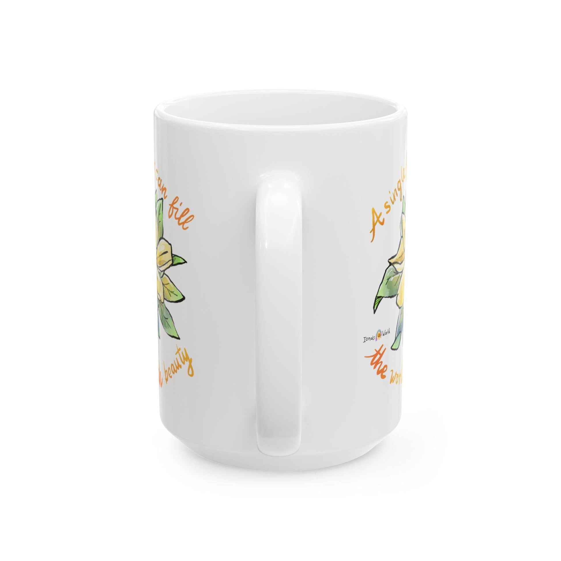 A SINGLE FLOWER CAN FILL THE WORLD WITH BEAUTY - INSPIRATIONAL MUG - Iona's World