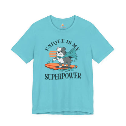 UNIQUE IS MY SUPERPOWER DOG - UNISEX TEE