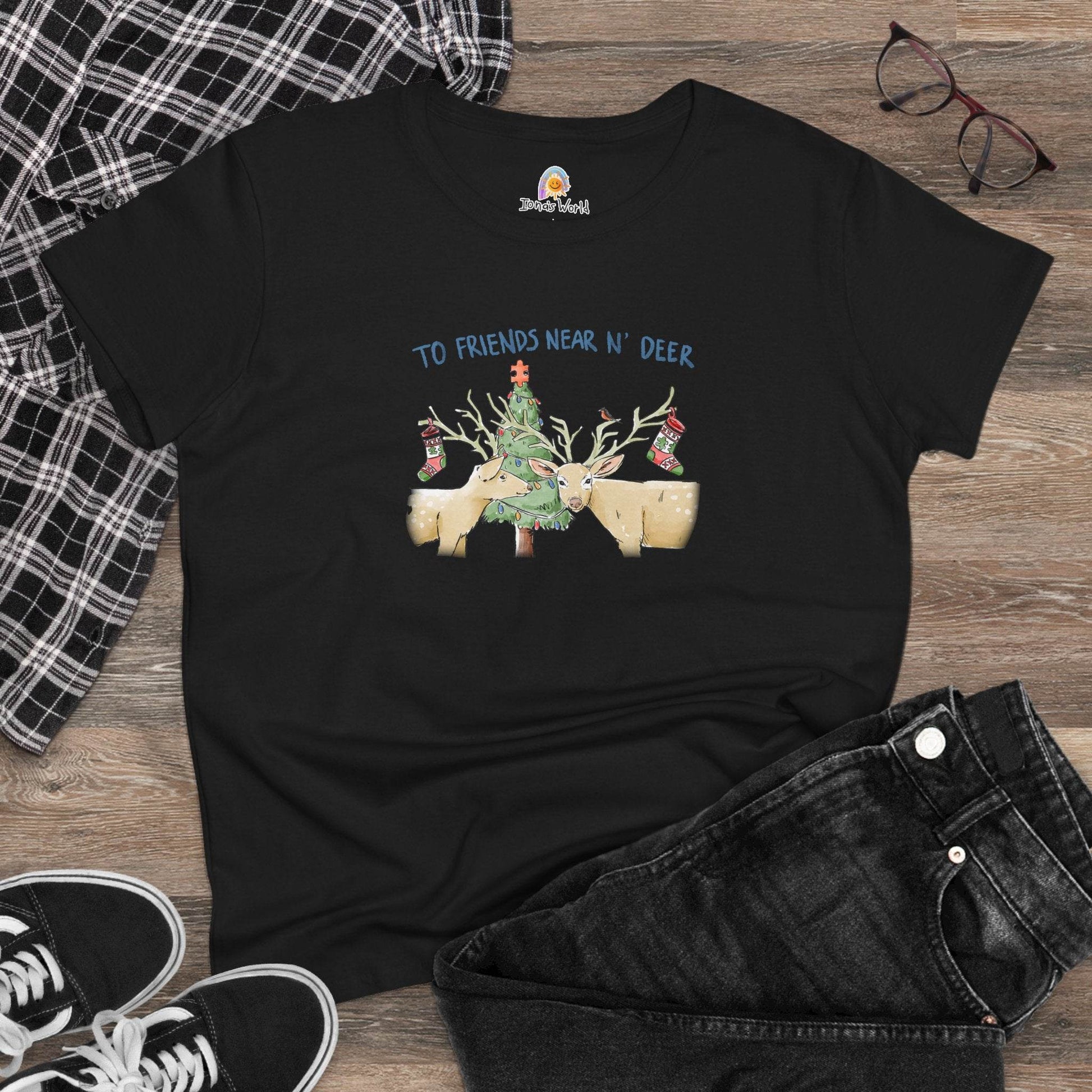 TO FRIENDS NEAR N' DEER - WOMEN'S SHIRT - Iona's World