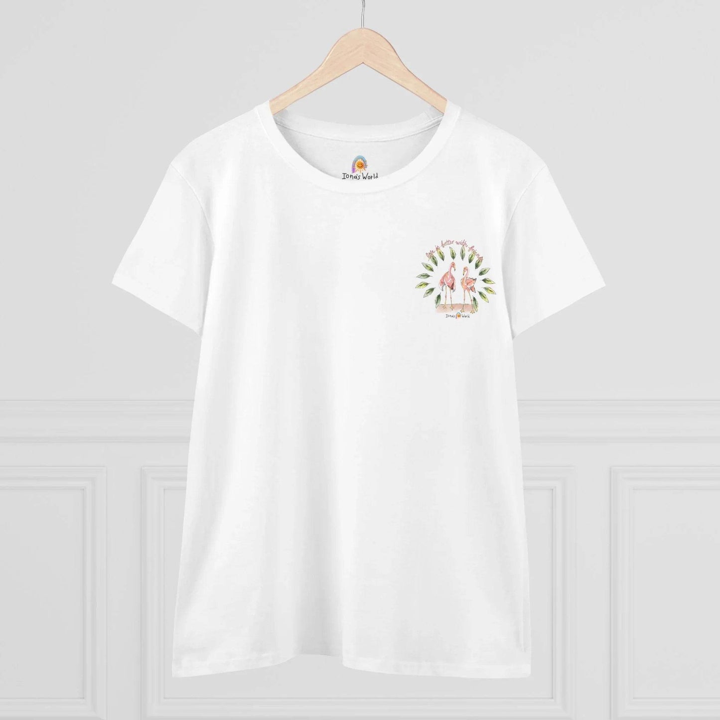 LIFE IS BETTER WITH FRIENDS - WOMEN'S SHIRT - Iona's World