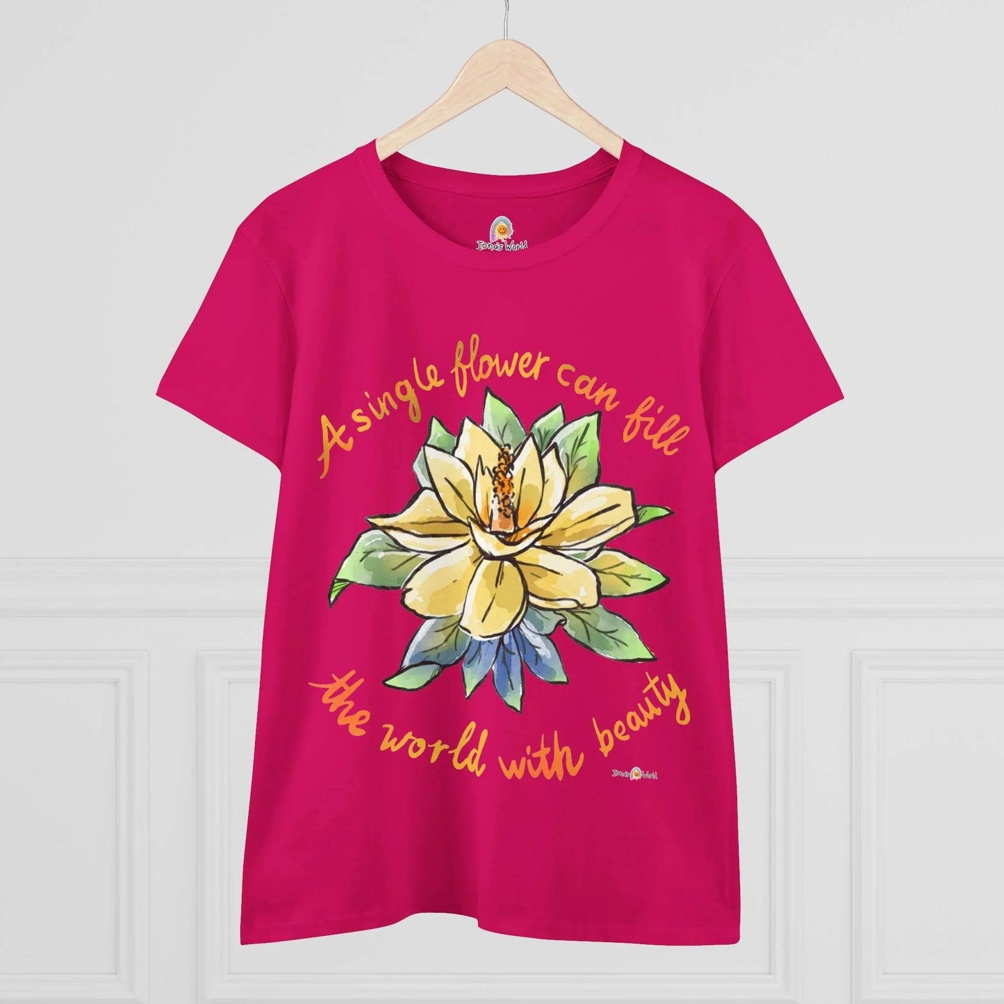 A SINGLE FLOWER CAN FILL THE WORLD WITH BEAUTY - WOMEN'S SHIRT - Iona's World