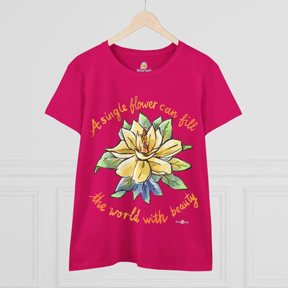 A SINGLE FLOWER CAN FILL THE WORLD WITH BEAUTY - WOMEN'S SHIRT - Iona's World