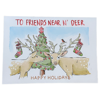 To Friends Near N' Deer - Holiday Card (Single Artist Card LMITED EDITION)
