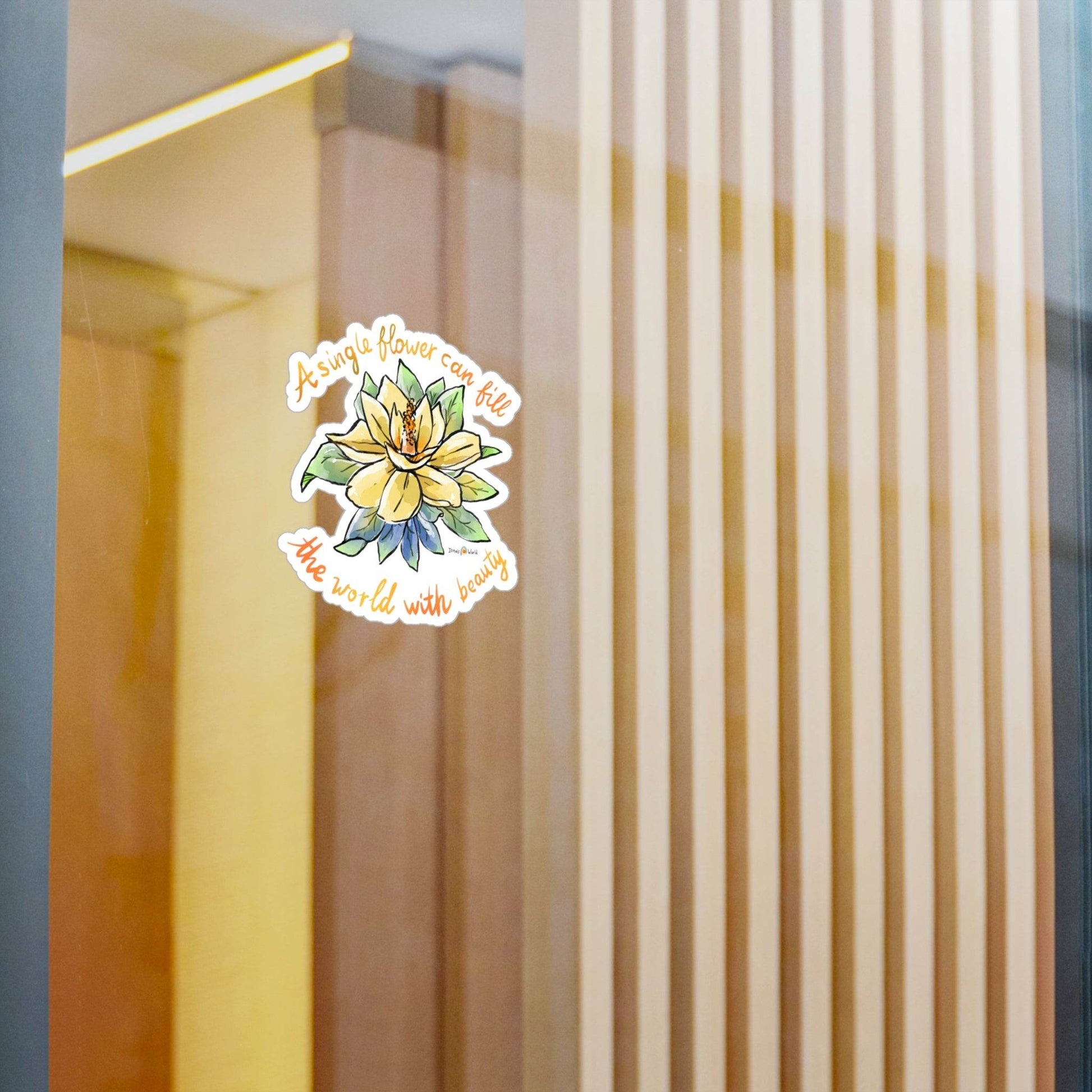 A SINGLE FLOWER CAN FILL THE WORLD WITH BEAUTY - DECAL - Iona's World