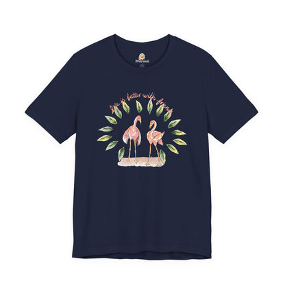 LIFE IS BETTER WITH FRIENDS FLAMINGO - UNISEX TEE