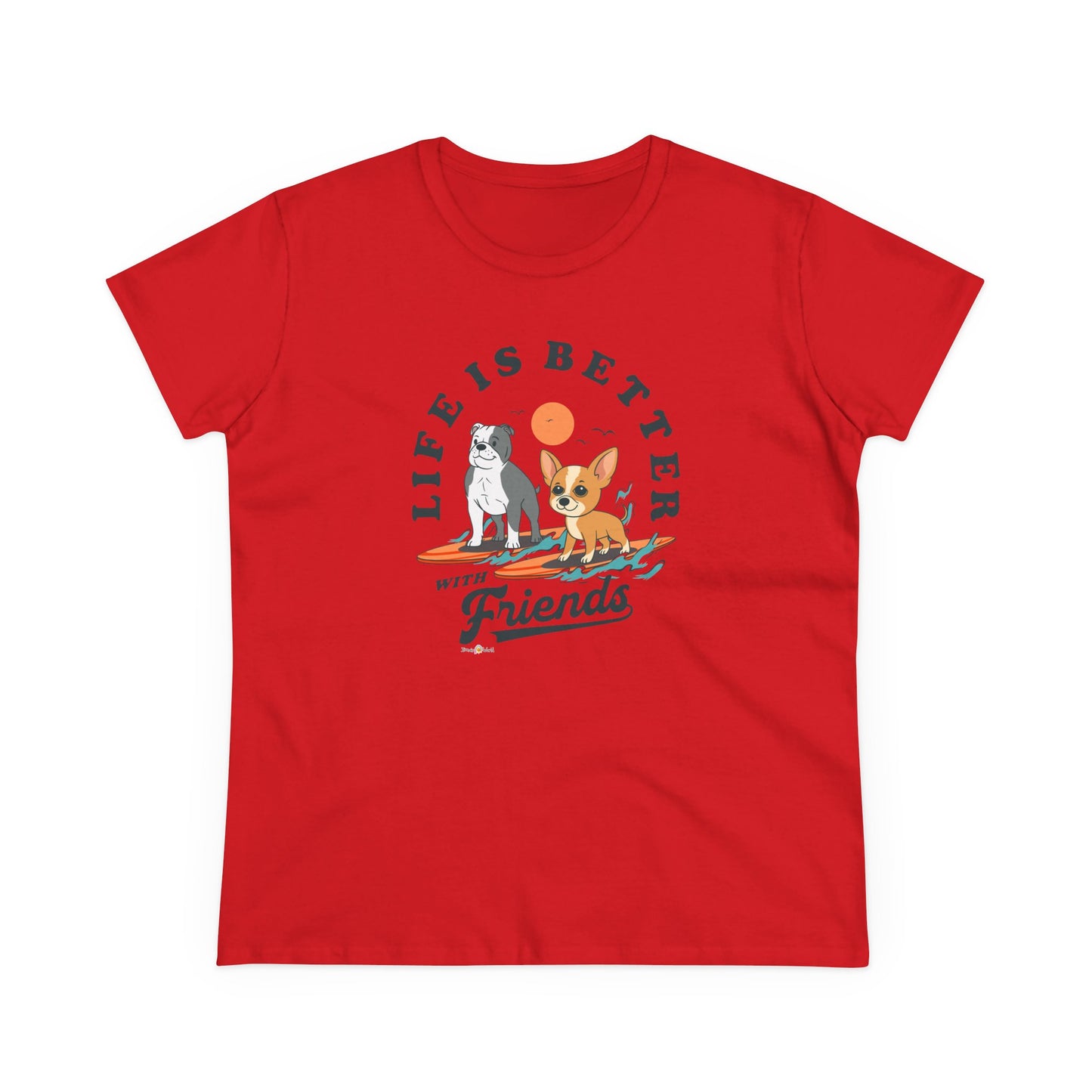 LIFE IS BETTER WITH FRIENDS DOG - WOMEN'S SHIRT