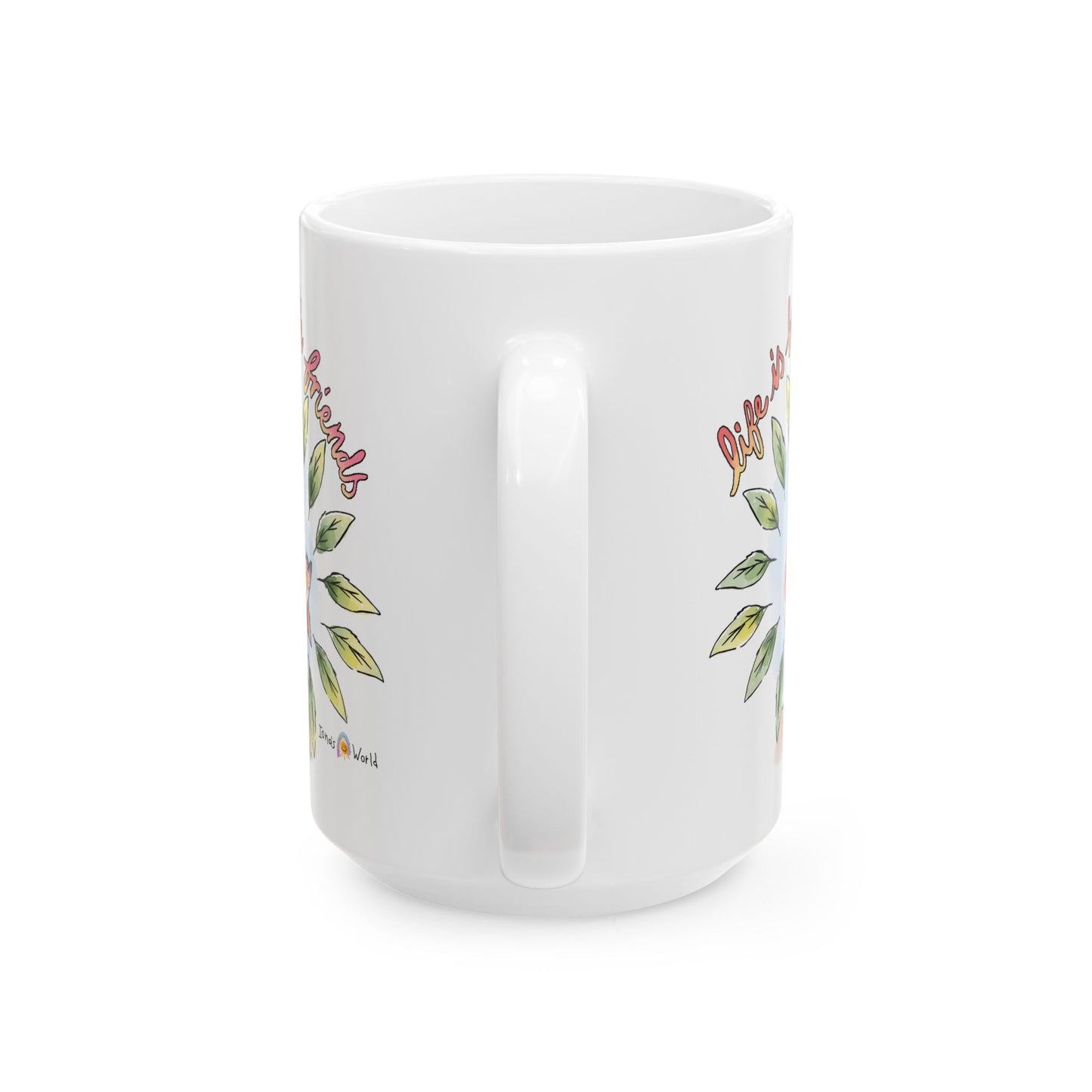 LIFE IS BETTER WITH FRIENDS - INSPIRATIONAL MUG