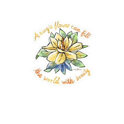 A SINGLE FLOWER CAN FILL THE WORLD WITH BEAUTY - DECAL - Iona's World