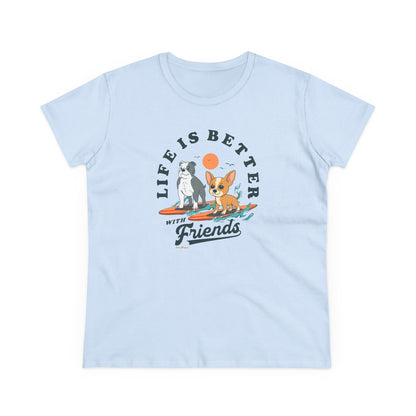 LIFE IS BETTER WITH FRIENDS DOG - WOMEN'S SHIRT