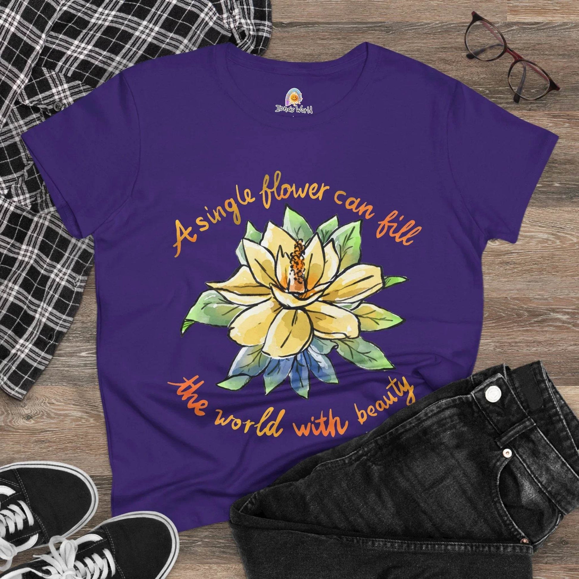 A SINGLE FLOWER CAN FILL THE WORLD WITH BEAUTY - WOMEN'S SHIRT - Iona's World