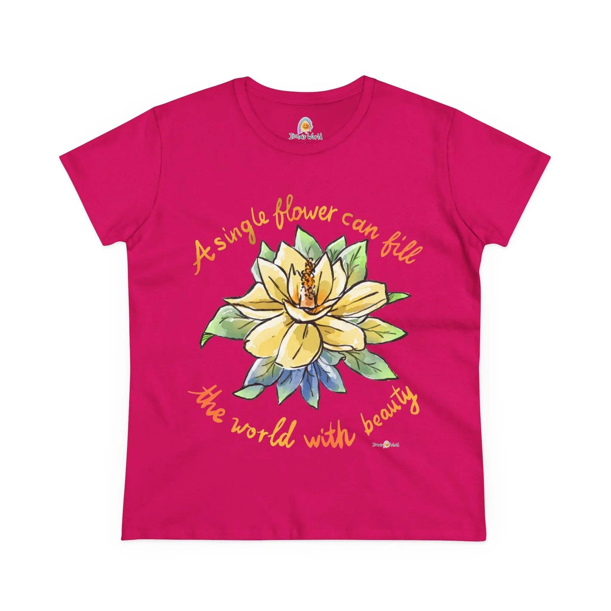 A SINGLE FLOWER CAN FILL THE WORLD WITH BEAUTY - WOMEN'S SHIRT - Iona's World