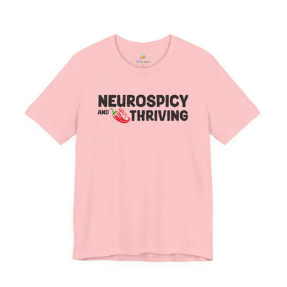 NEUROSPICY AND THRIVING - UNISEX TEE
