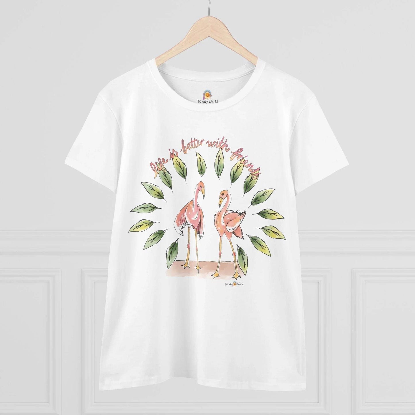 LIFE IS BETTER WITH FRIENDS - WOMEN'S SHIRT - Iona's World