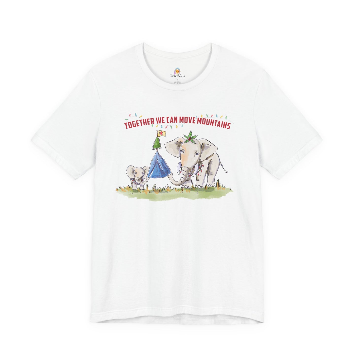 TOGETHER WE CAN MOVE MOUNTAINS - HOLIDAY UNISEX TEE