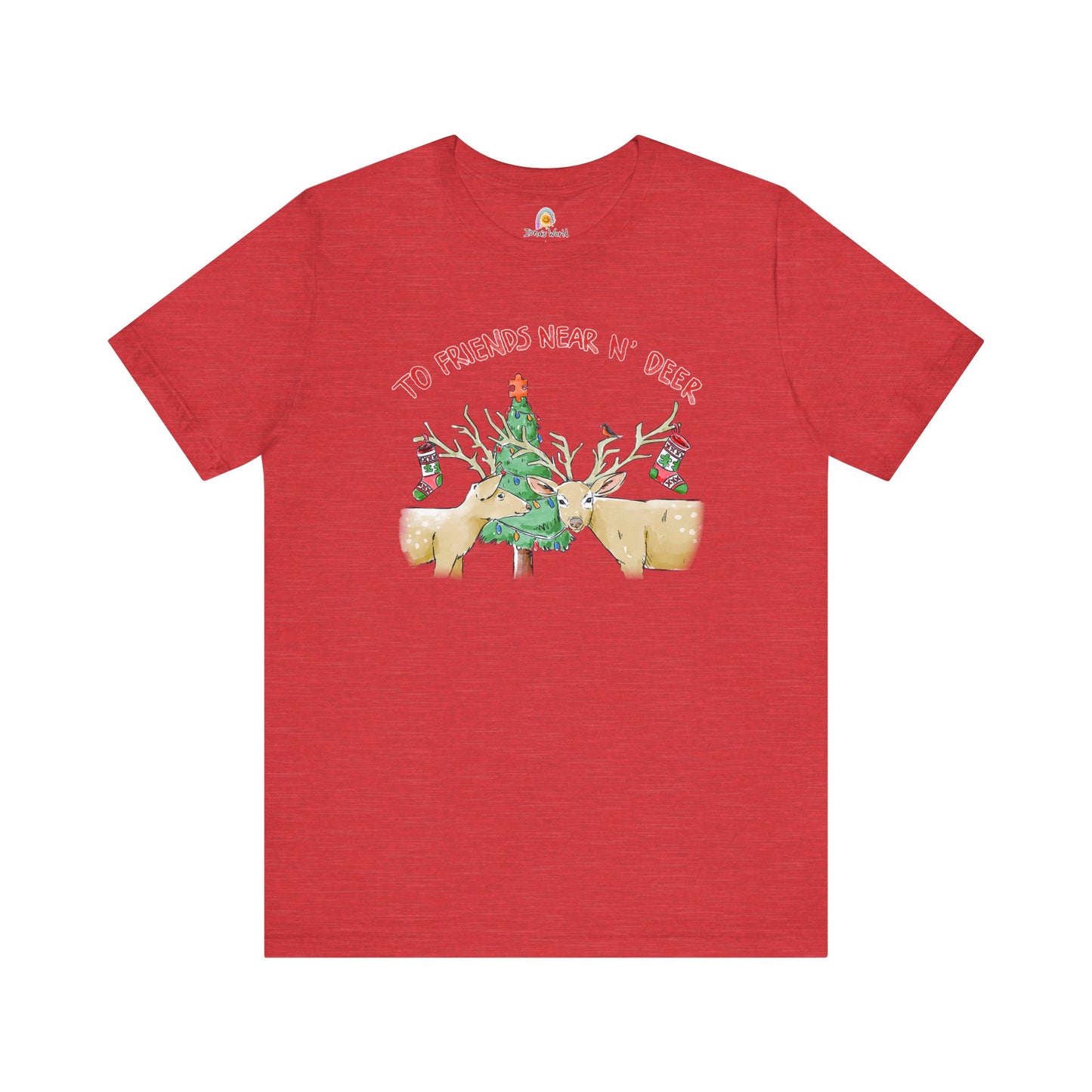 TO FRIENDS NEAR AND DEER - HOLIDAY UNISEX TEE