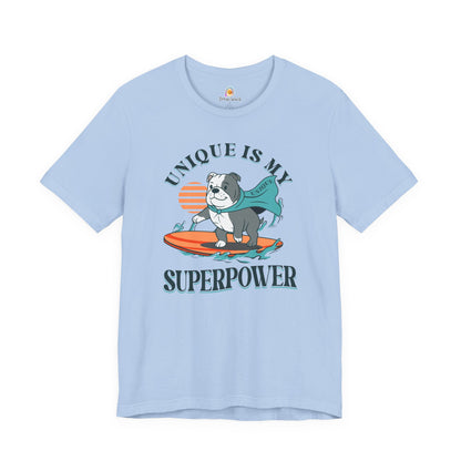 UNIQUE IS MY SUPERPOWER DOG - UNISEX TEE
