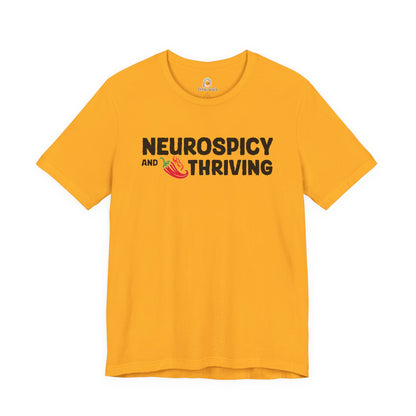 NEUROSPICY AND THRIVING - UNISEX TEE