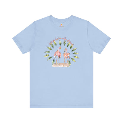 LIFE IS BETTER WITH FRIENDS FLAMINGO - UNISEX TEE